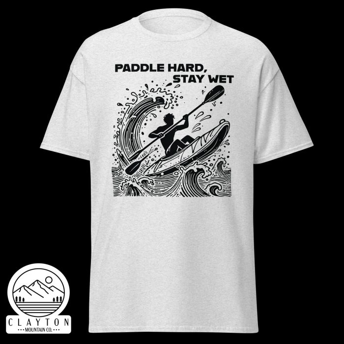 Clayton Mountain Co. - Clayton, GA - Paddle Hard, Stay Wet T-Shirt - Kayak Adventure Tee - Unisex Classic Tee Ash Front 