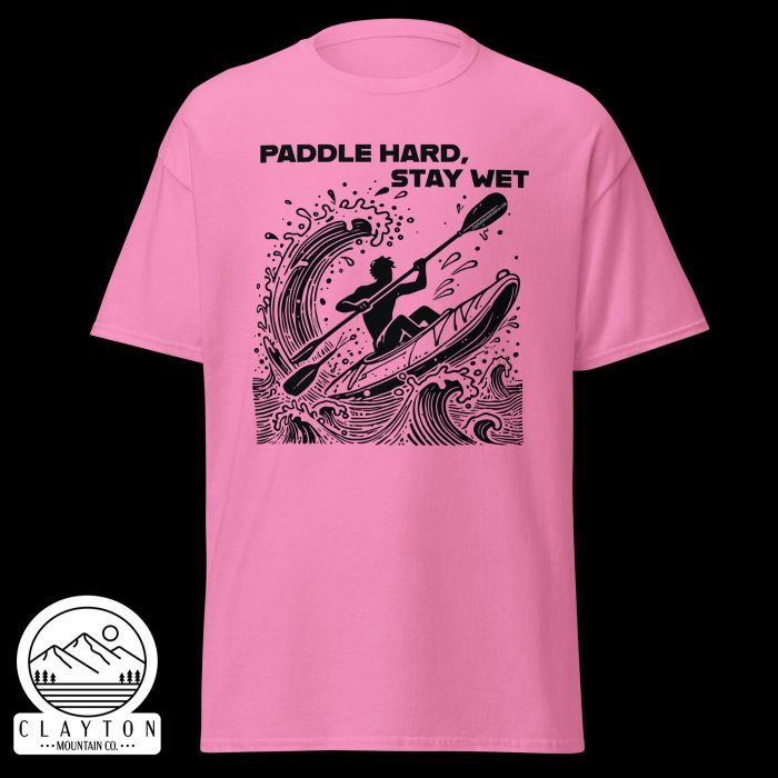 Clayton Mountain Co. - Clayton, GA - Paddle Hard, Stay Wet T-Shirt - Kayak Adventure Tee - Unisex Classic Tee Azalea Front 