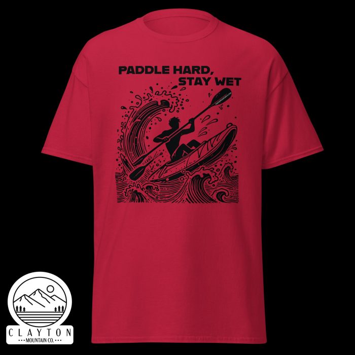 Clayton Mountain Co. - Clayton, GA - Paddle Hard, Stay Wet T-Shirt - Kayak Adventure Tee - Unisex Classic Tee Cardinal Front 