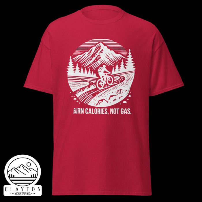 Clayton Mountain Co. - Clayton, GA - Burn Calories, Not Gas T-Shirt - Unisex Classic Tee Cardinal Front 