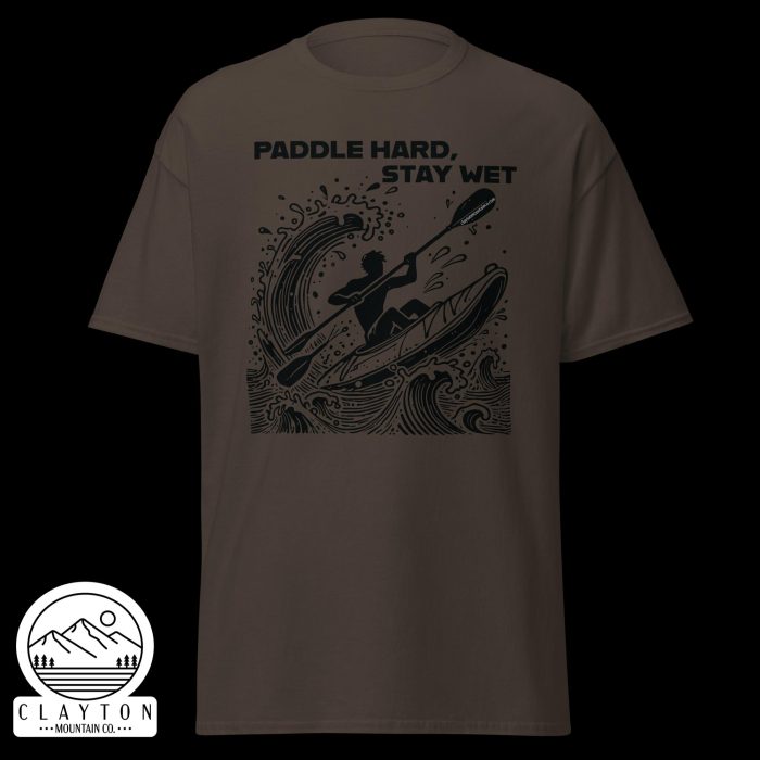 Clayton Mountain Co. - Clayton, GA - Paddle Hard, Stay Wet T-Shirt - Kayak Adventure Tee - Unisex Classic Tee Dark Chocolate Front 