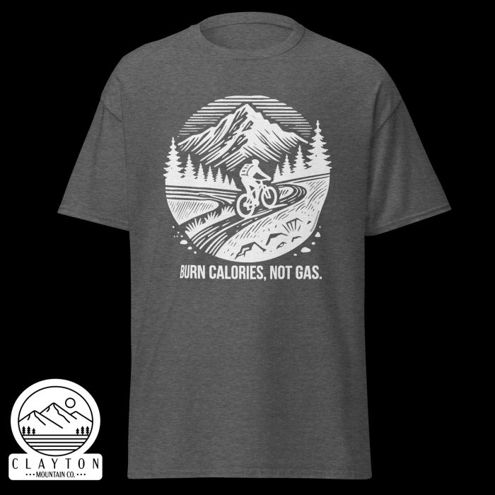 Clayton Mountain Co. - Clayton, GA - Burn Calories, Not Gas T-Shirt - Unisex Classic Tee Dark Heather Front 