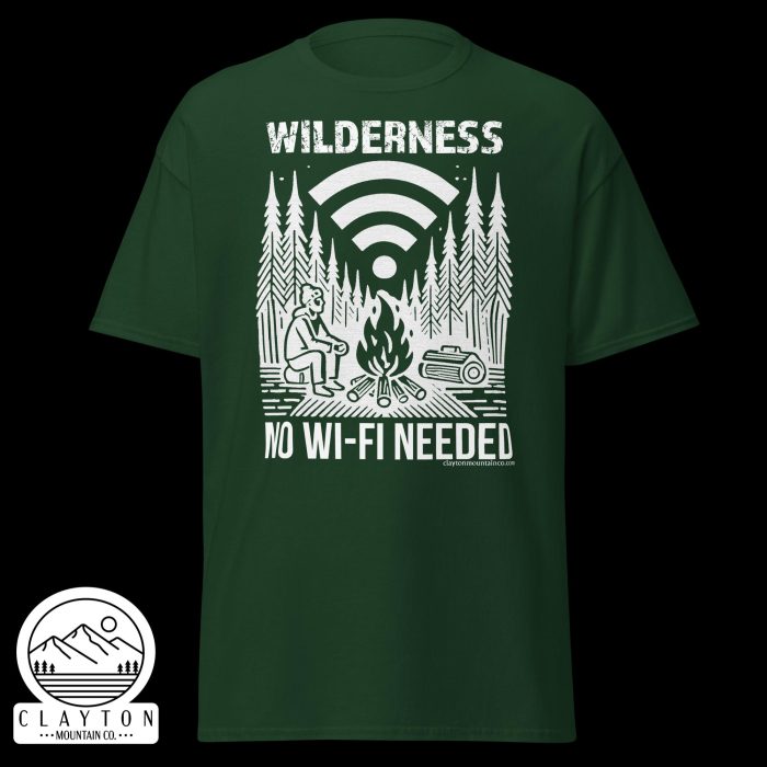 Clayton Mountain Co. - Clayton, GA - Wilderness: No Wi-Fi Needed T-Shirt - Camping Adventure Tee - Unisex Classic Tee Forest Green Front 