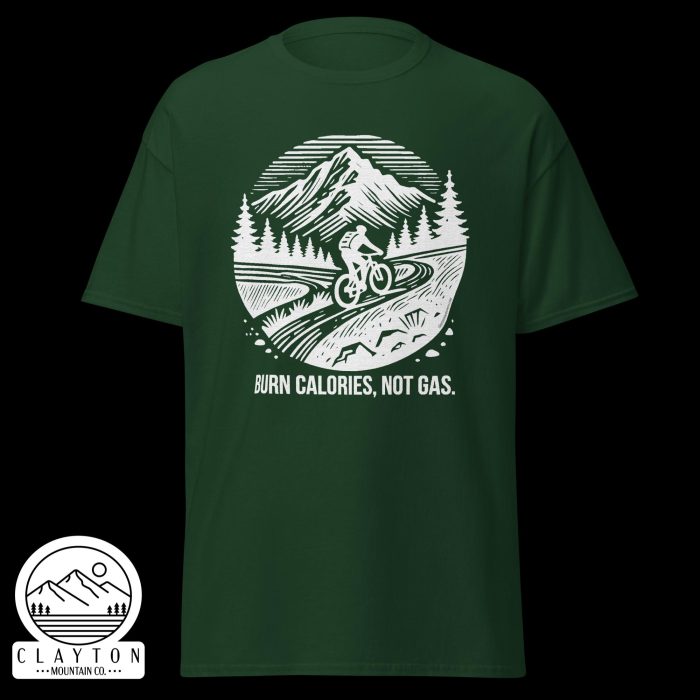 Clayton Mountain Co. - Clayton, GA - Burn Calories, Not Gas T-Shirt - Unisex Classic Tee Forest Green Front 