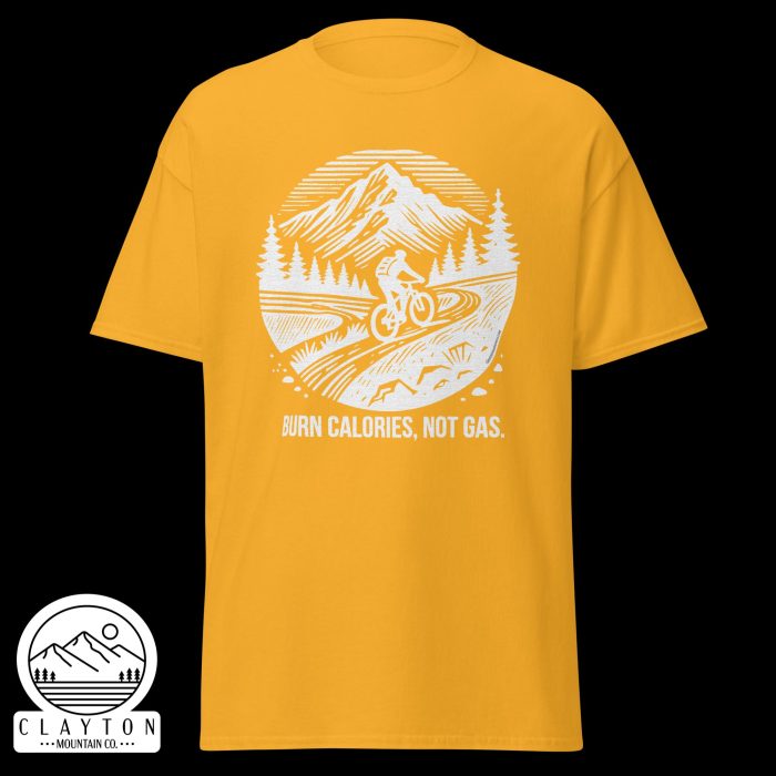 Clayton Mountain Co. - Clayton, GA - Burn Calories, Not Gas T-Shirt - Unisex Classic Tee Gold Front 