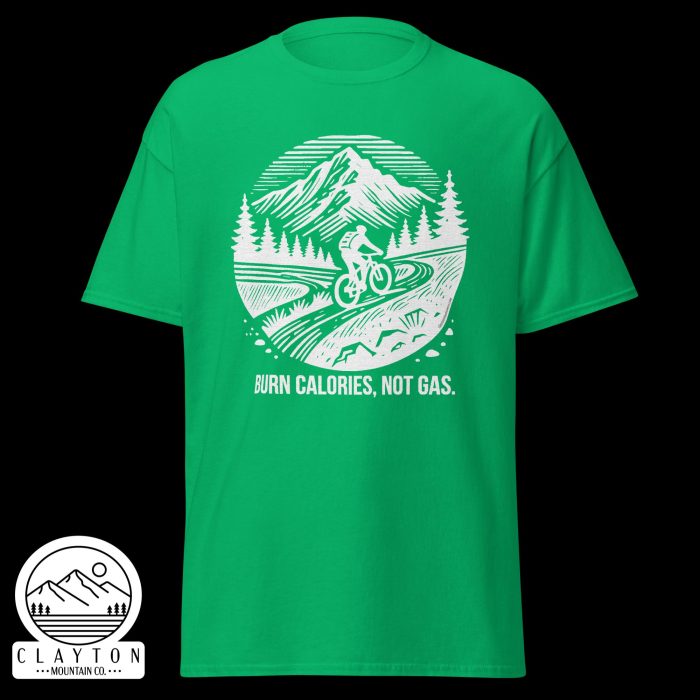 Clayton Mountain Co. - Clayton, GA - Burn Calories, Not Gas T-Shirt - Unisex Classic Tee Irish Green Front 