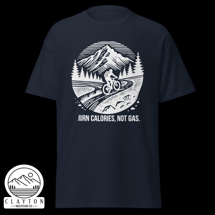 Clayton Mountain Co. - Clayton, GA - Burn Calories, Not Gas T-Shirt - Unisex Classic Tee Navy Front 