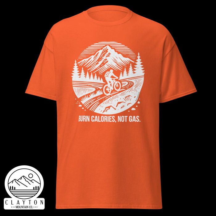 Clayton Mountain Co. - Clayton, GA - Burn Calories, Not Gas T-Shirt - Unisex Classic Tee Orange Front 