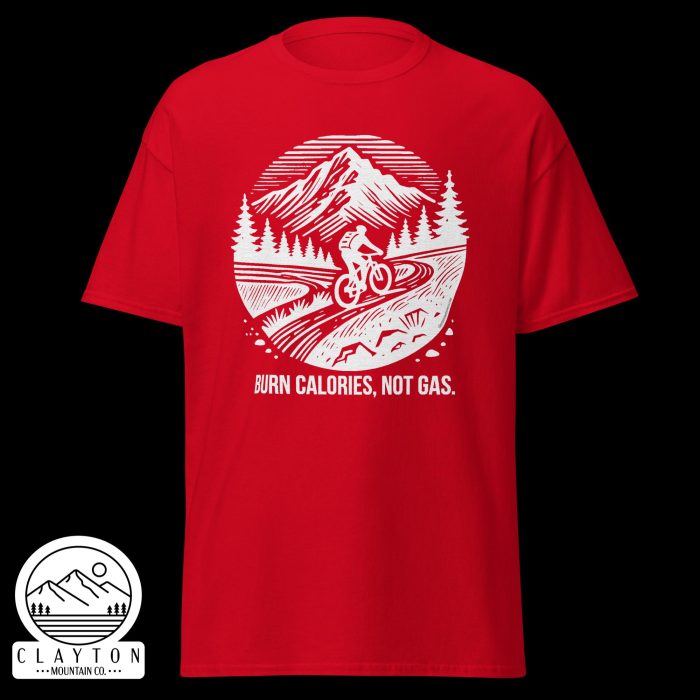 Clayton Mountain Co. - Clayton, GA - Burn Calories, Not Gas T-Shirt - Unisex Classic Tee Red Front 