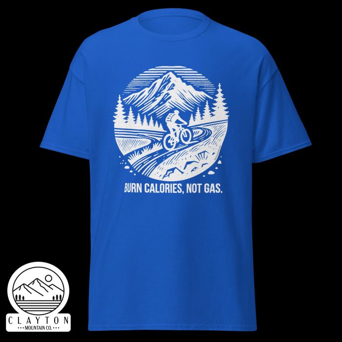 Clayton Mountain Co. - Clayton, GA - Burn Calories, Not Gas T-Shirt - Unisex Classic Tee Royal Front 