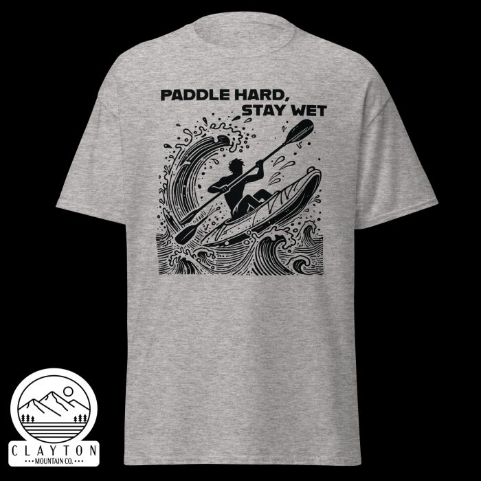 Clayton Mountain Co. - Clayton, GA - Paddle Hard, Stay Wet T-Shirt - Kayak Adventure Tee - Unisex Classic Tee Sport Grey Front 