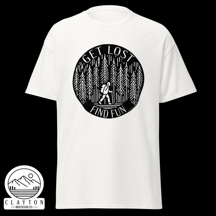 Clayton Mountain Co. - Clayton, GA - Get Lost, Find Fun T-Shirt - Hiking Adventure Shirt - Unisex Classic Tee White Front 