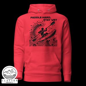 Clayton Mountain Co. - Clayton, GA - Paddle Hard, Stay Wet Cotton Hoodie - Kayak Adventure Hoodie - Unisex Premium Hoodie Team Red Front 