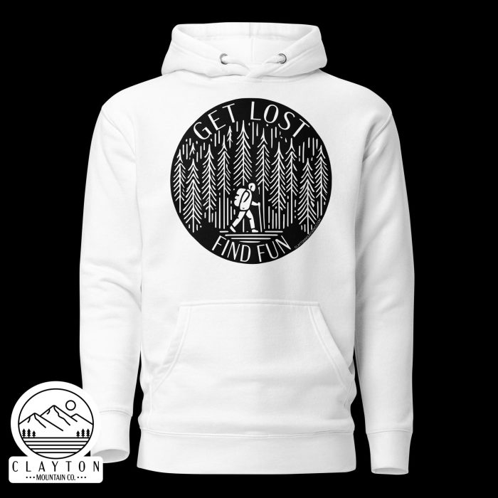 Clayton Mountain Co. - Clayton, GA - Get Lost, Find Fun Cotton Hoodie - Hiking Adventure Sweatshirt - Unisex Premium Hoodie White Front 